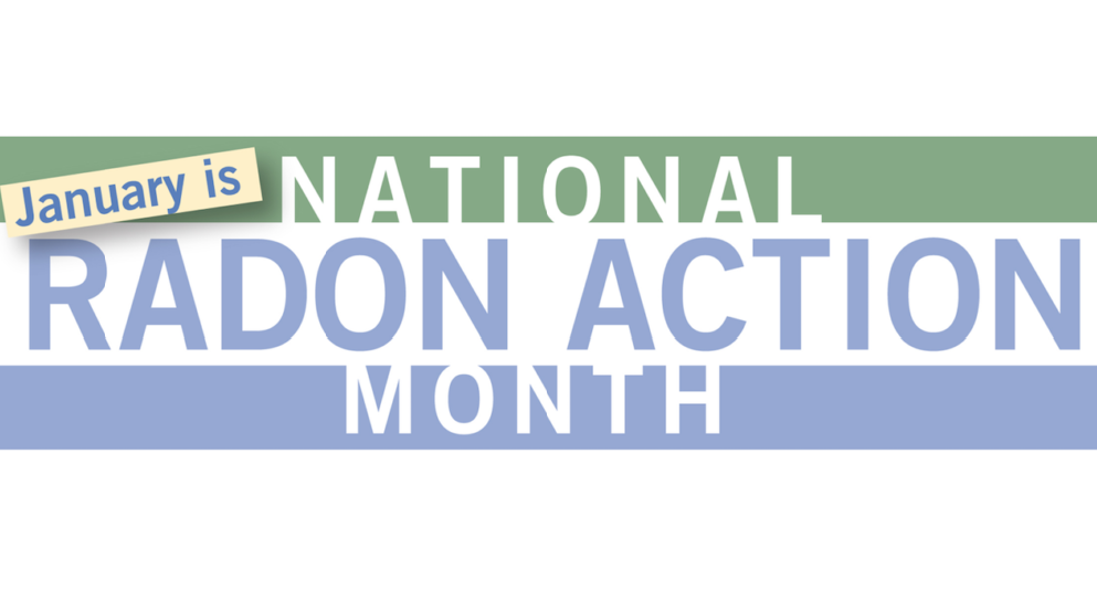 News Flash • January is National Radon Action Month